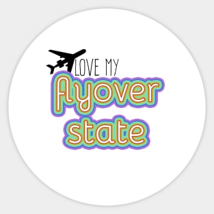 I Love My Flyover State (midwest love) Sticker